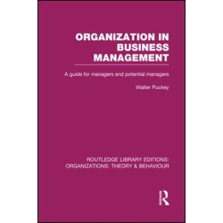 Organization in Business Management (RLE: Organizations) Organization in Business Management (RLE: Organizations)