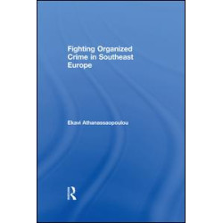 Fighting Organized Crime in Southeast Europe Fighting Organized Crime in Southeast Europe