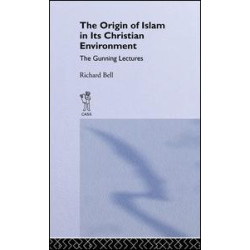 The Origin of Islam in Its Christian Environment The Origin of Islam in Its Christian Environment