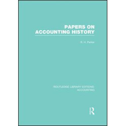 Papers on Accounting History (RLE Accounting) Papers on Accounting History (RLE Accounting)