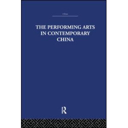 The Performing Arts in Contemporary China The Performing Arts in Contemporary China