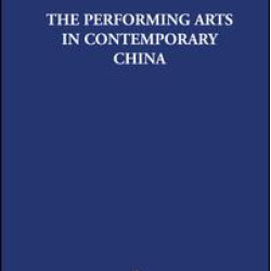 The Performing Arts in Contemporary China The Performing Arts in Contemporary China