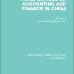 Perspectives on Accounting and Finance in China (RLE Accounting) Perspectives on Accounting and Finance in China (RLE Accounting)