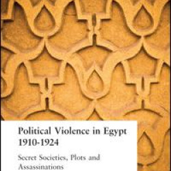 Political Violence in Egypt 1910-1925
