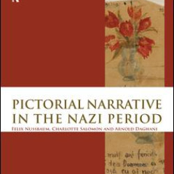 Pictorial Narrative in the Nazi Period Pictorial Narrative in the Nazi Period