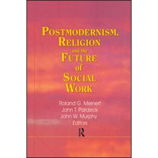 Postmodernism, Religion, and the Future of Social Work