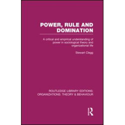 Power, Rule and Domination (RLE: Organizations) Power, Rule and Domination (RLE: Organizations)