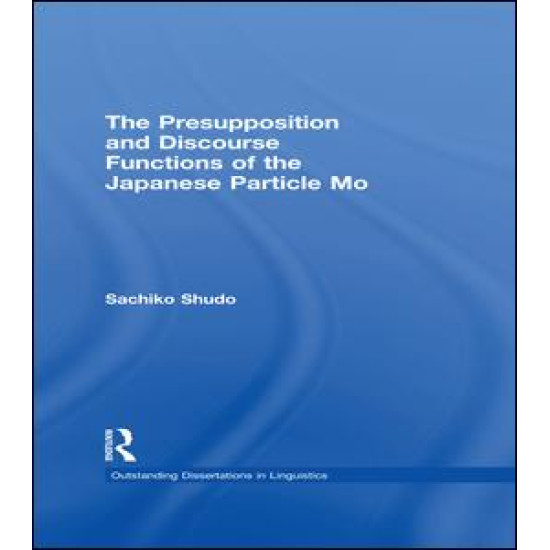 The Presupposition and Discourse Functions of the Japanese Particle Mo