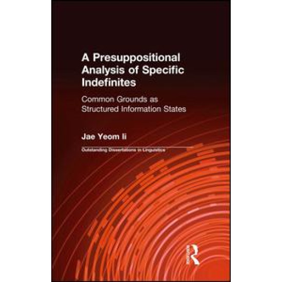 A Presuppositional Analysis of Specific Indefinites A Presuppositional Analysis of Specific Indefinites