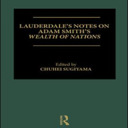 Lauderdale's Notes on Adam Smith's Wealth of Nations