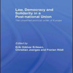 Law, Democracy and Solidarity in a Post-national Union Law, Democracy and Solidarity in a Post-national Union