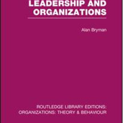 Leadership and Organizations (RLE: Organizations) Leadership and Organizations (RLE: Organizations)