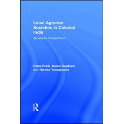 Local Agrarian Societies in Colonial India Local Agrarian Societies in Colonial India