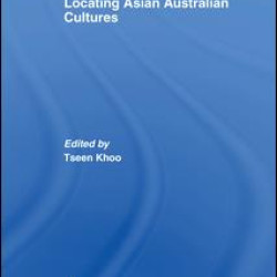 Locating Asian Australian Cultures Locating Asian Australian Cultures