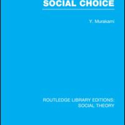 Logic and Social Choice (RLE Social Theory) Logic and Social Choice (RLE Social Theory)