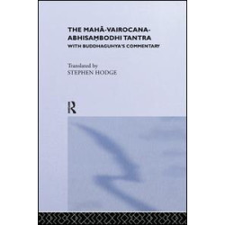 The Maha-Vairocana-Abhisambodhi Tantra The Maha-Vairocana-Abhisambodhi Tantra
