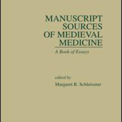 Manuscript Sources of Medieval Medicine