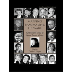 Mapping Trauma and Its Wake Mapping Trauma and Its Wake