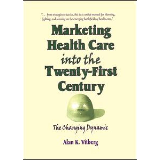 Marketing Health Care Into the Twenty-First Century