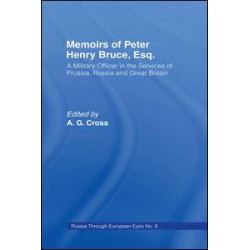 Memoirs of Peter Henry Bruce, Esq., a Military Officer in the Services of Prussia, Russia & Great Britain, Containing an Account of His Travels in Germany, Russia, Tartary, Turkey, the West Indies Etc Memoirs of Peter Henry Bruce, Esq., a Military Officer in the Services of Prussia, Russia & Great Britain, Containing an Account of His Travels in Germany, Russia, Tartary, Turkey, the West Indies Etc