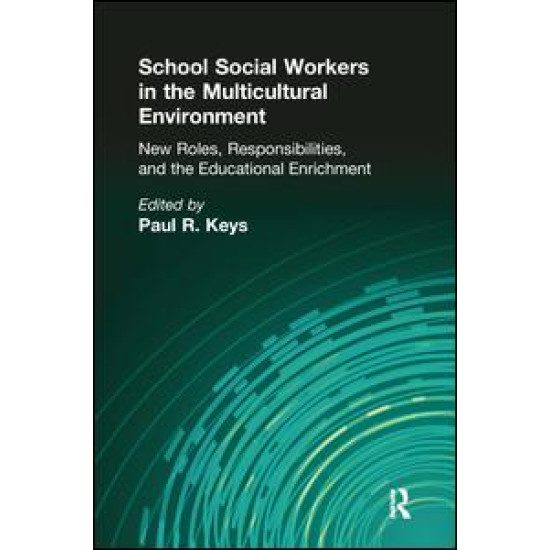 School Social Workers in the Multicultural Environment School Social Workers in the Multicultural Environment