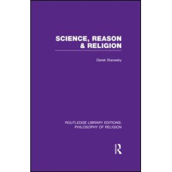 Science, Reason and Religion Science, Reason and Religion
