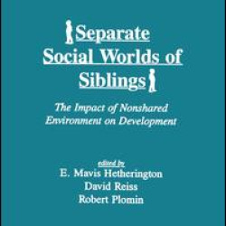 Separate Social Worlds of Siblings Separate Social Worlds of Siblings