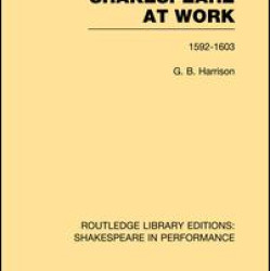 Shakespeare at Work, 1592-1603 Shakespeare at Work, 1592-1603