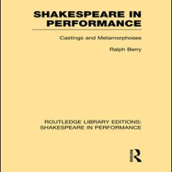 Shakespeare in Performance Shakespeare in Performance