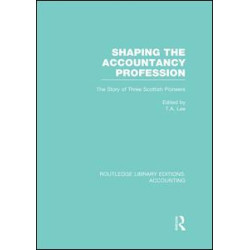 Shaping the Accountancy Profession (RLE Accounting) Shaping the Accountancy Profession (RLE Accounting)