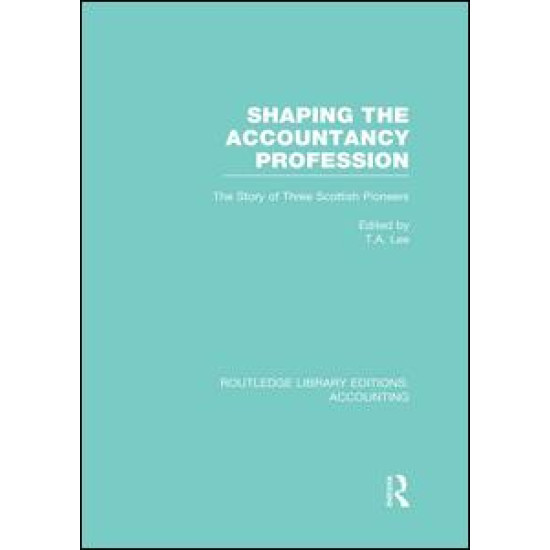 Shaping the Accountancy Profession (RLE Accounting) Shaping the Accountancy Profession (RLE Accounting)