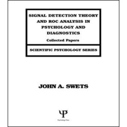 Signal Detection Theory and ROC Analysis in Psychology and Diagnostics