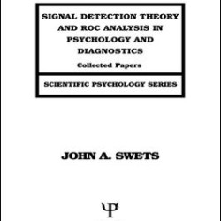 Signal Detection Theory and ROC Analysis in Psychology and Diagnostics