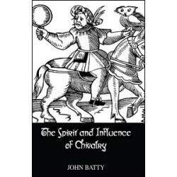 Spirit & Influences Of Chivalry Spirit & Influences Of Chivalry