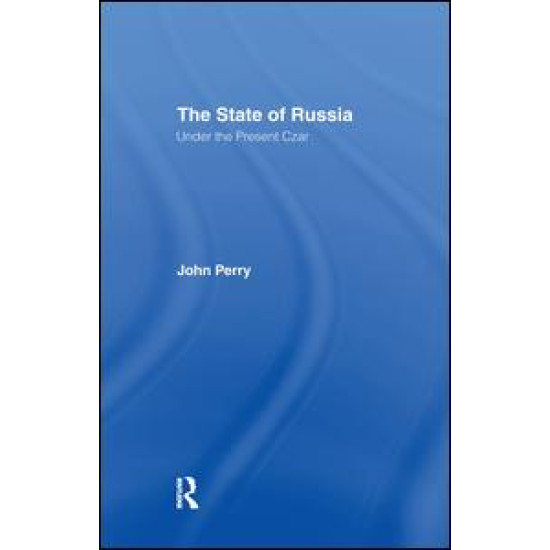 The State of Russia Under the Present Czar