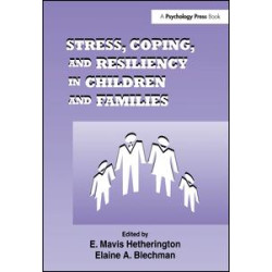 Stress, Coping, and Resiliency in Children and Families Stress, Coping, and Resiliency in Children and Families