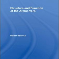 Structure and Function of the Arabic Verb Structure and Function of the Arabic Verb