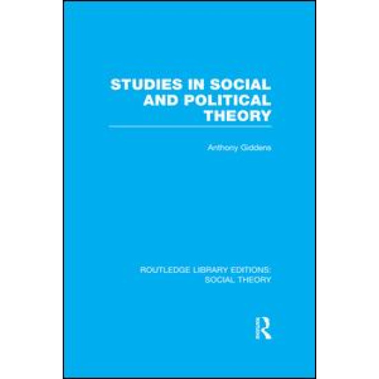 Studies in Social and Political Theory (RLE Social Theory)