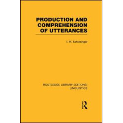 Production and Comprehension of Utterances (RLE Linguistics B: Grammar) Production and Comprehension of Utterances (RLE Linguistics B: Grammar)