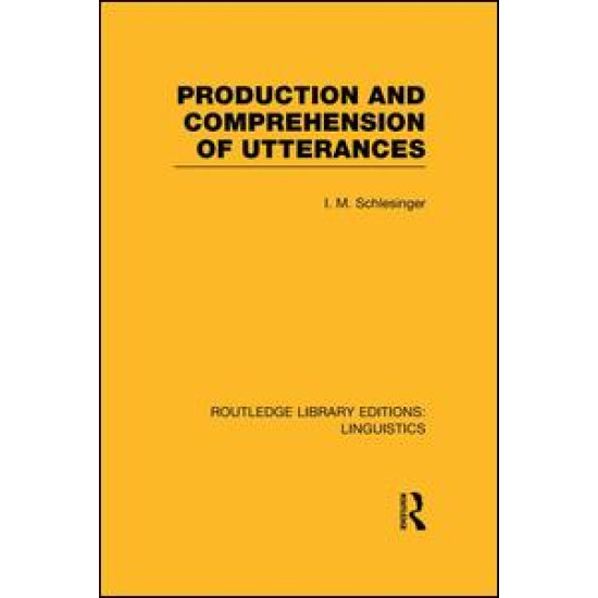 Production and Comprehension of Utterances (RLE Linguistics B: Grammar) Production and Comprehension of Utterances (RLE Linguistics B: Grammar)
