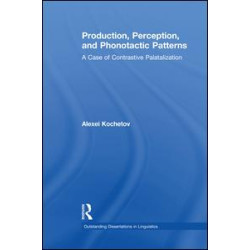 Production, Perception, and Phonotactic Patterns Production, Perception, and Phonotactic Patterns