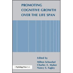 Promoting Cognitive Growth Over the Life Span Promoting Cognitive Growth Over the Life Span