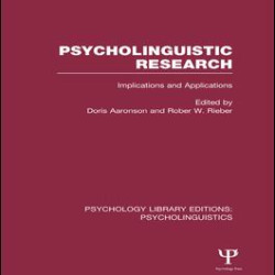Psycholinguistic Research (PLE: Psycholinguistics) Psycholinguistic Research (PLE: Psycholinguistics)
