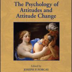 The Psychology of Attitudes and Attitude Change The Psychology of Attitudes and Attitude Change