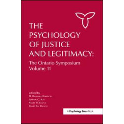 The Psychology of Justice and Legitimacy The Psychology of Justice and Legitimacy