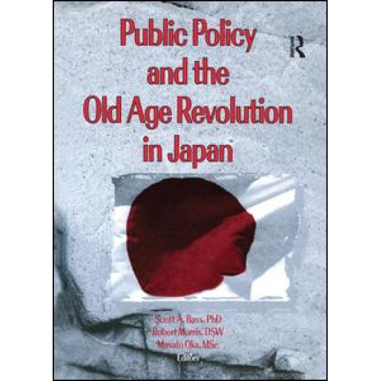 Public Policy and the Old Age Revolution in Japan Public Policy and the Old Age Revolution in Japan