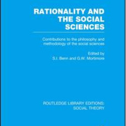 Rationality and the Social Sciences (RLE Social Theory) Rationality and the Social Sciences (RLE Social Theory)