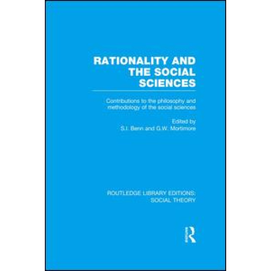 Rationality and the Social Sciences (RLE Social Theory) Rationality and the Social Sciences (RLE Social Theory)