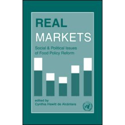 Real Markets: Social and Political Issues of Food Policy Reform Real Markets: Social and Political Issues of Food Policy Reform