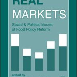 Real Markets: Social and Political Issues of Food Policy Reform Real Markets: Social and Political Issues of Food Policy Reform